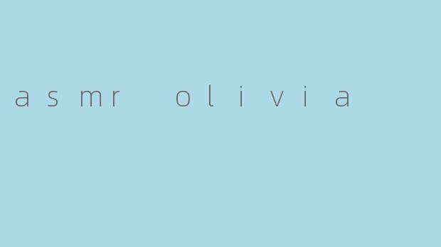 asmr olivia